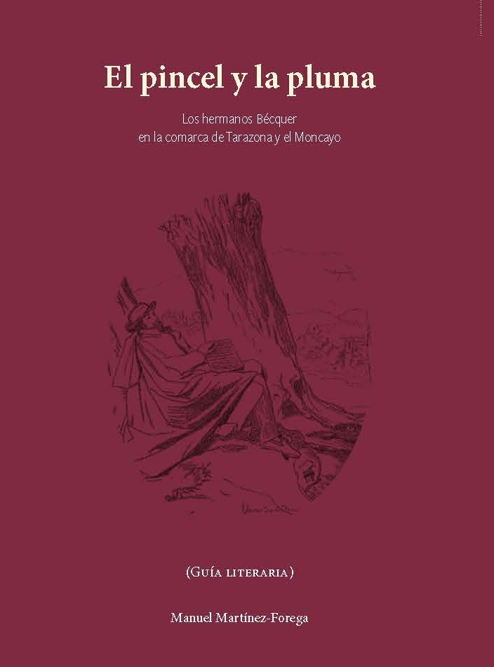 “EL PINCEL Y LA PLUMA. LOS HERMANOS BÉCQUER EN LA COMARCA DE TARAZONA Y EL MONCAYO”